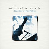 MICHAEL W SMITH-DECADES OF WORSHIP